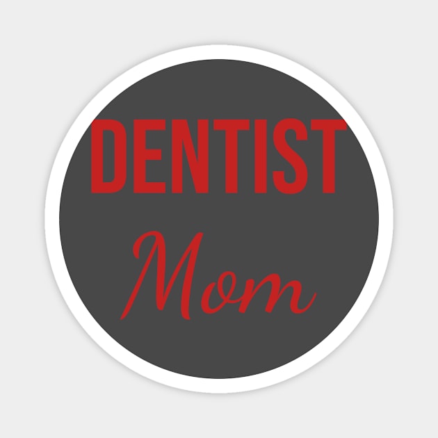 Dentist mom Magnet by Apollo Beach Tees